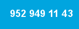 952 949 11 43 952 949 11 43